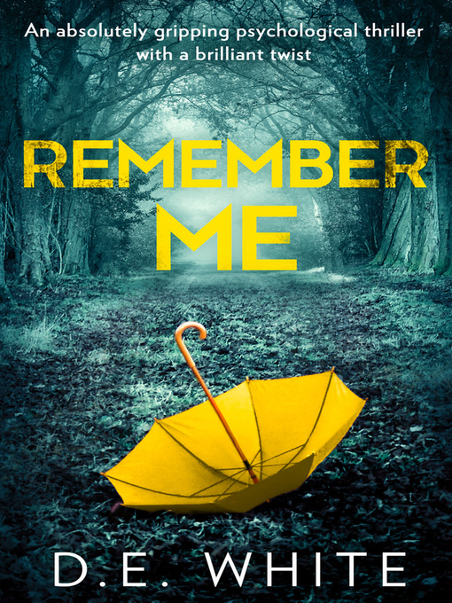 Title details for Remember Me by D. E. White - Available